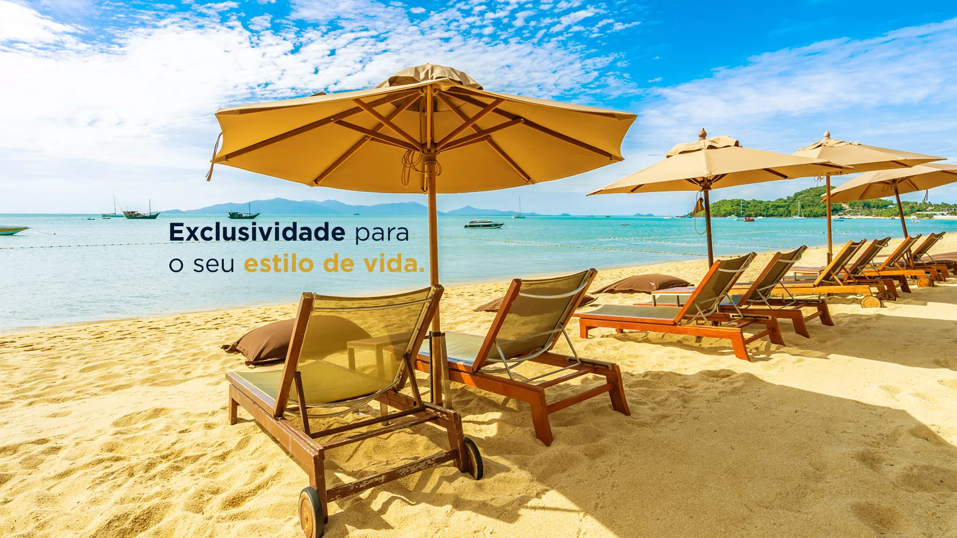 Exclusividade para o seu estilo de vida