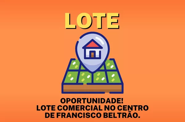 LOTE COMERCIAL NO CENTRO DE FRANCISCO BELTRÃO