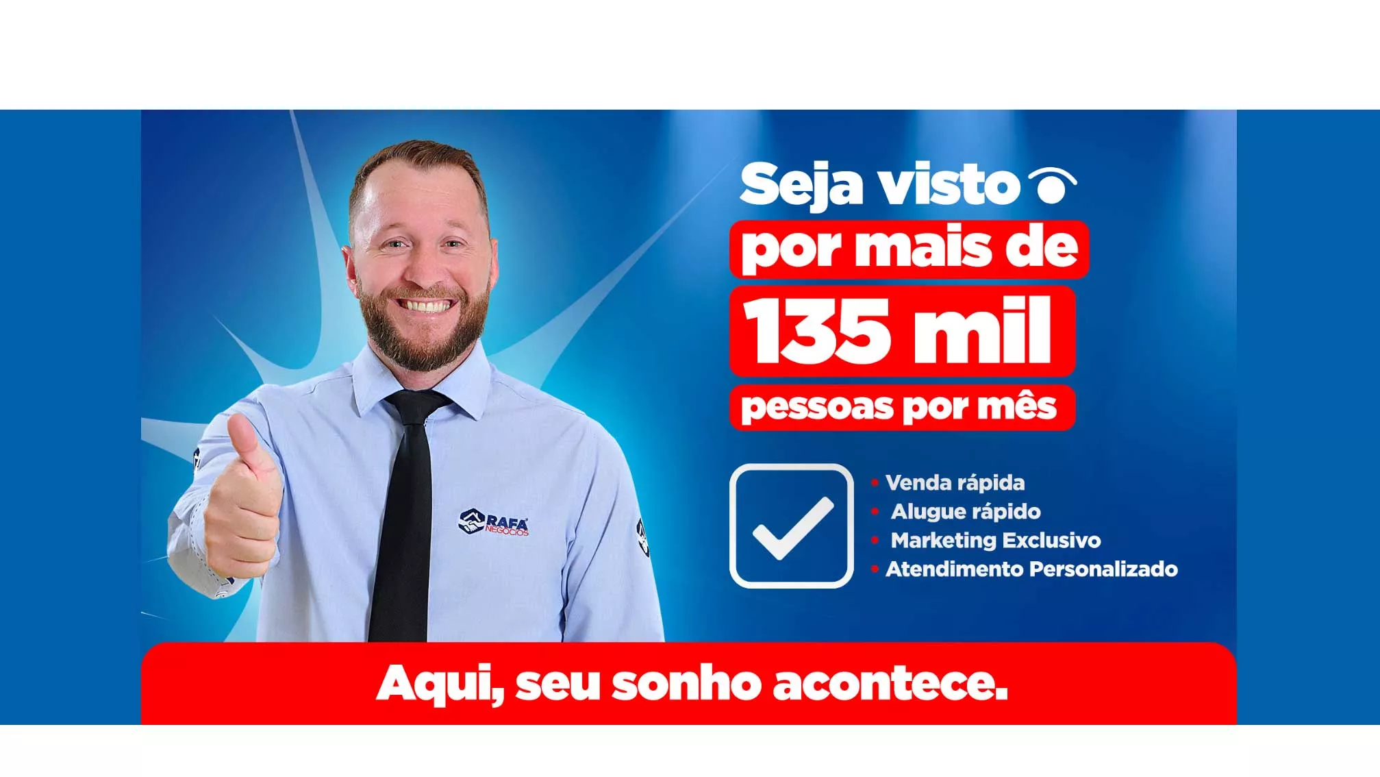 Aqui, seu sonho acontece